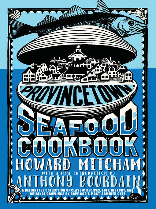 Title details for Provincetown Seafood Cookbook by Howard Mitcham - Available